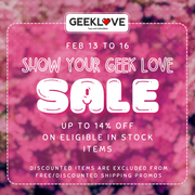 SHOW YOUR GEEKLOVE SALE